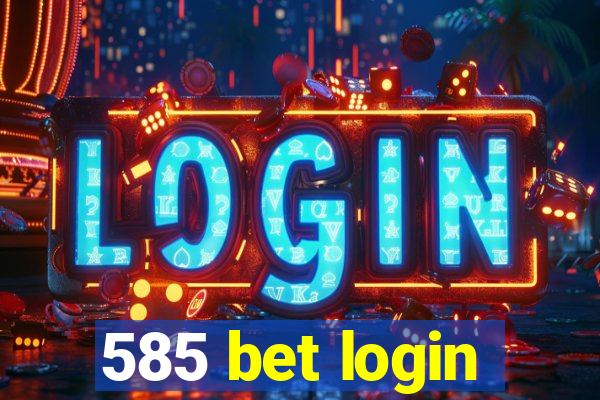 585 bet login